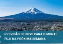 Monte Fuji: coroa de neve deve se formar no cume na próxima semana