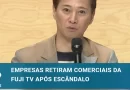 Patrocinadores param de transmitir comerciais na Fuji TV após escândalo