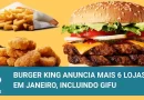 Burger King anuncia abertura de mais 6 lojas, incluindo Gifu e Nagano