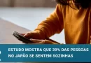 Estudo no Japão mostra que a solidão persiste, afetando cerca de 39% da população