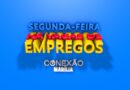 VAGAS DE EMPREGO PARA SEGUNDA-FEIRA 26/05/2025 