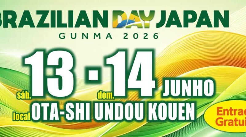 Brazilian Day Japan Gunma 2026 reúne cultura e gastronomia em Ota nos dias 13 e 14 de junho