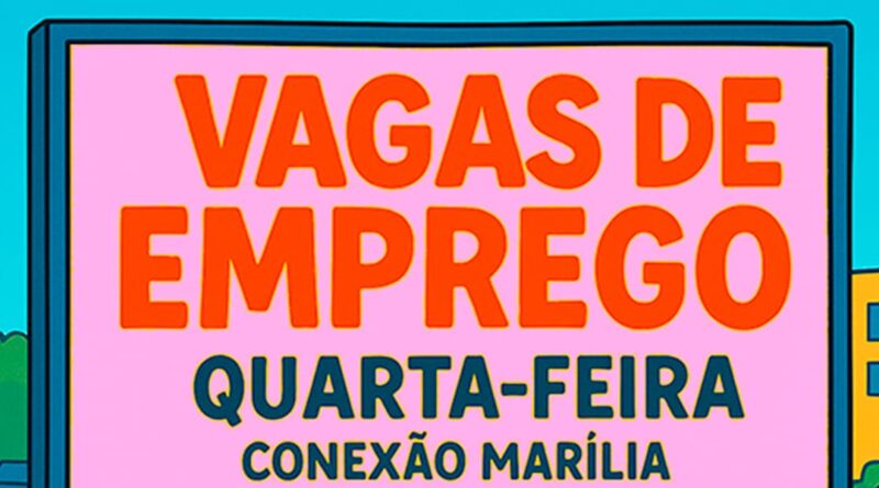VAGAS DE EMPREGO PARA QUARTA-FEIRA 05/08/2026 