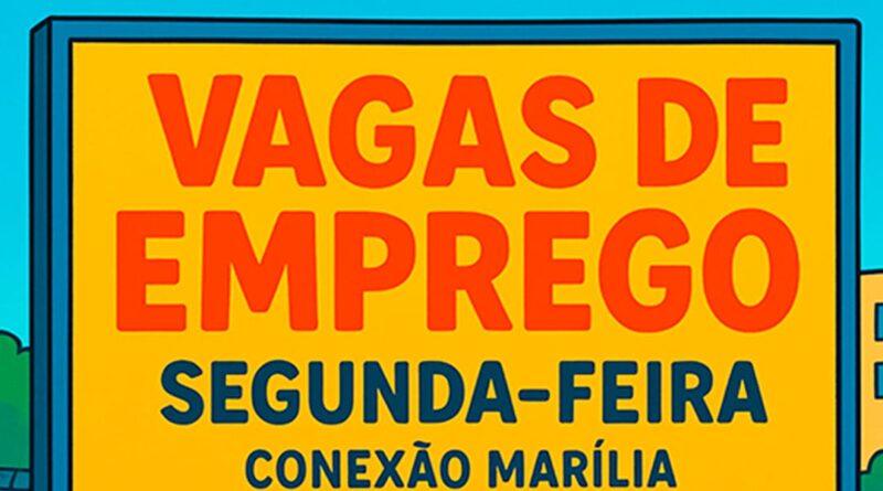 VAGAS DE EMPREGO PARA SEGUNDA-FEIRA 24/08/2026 