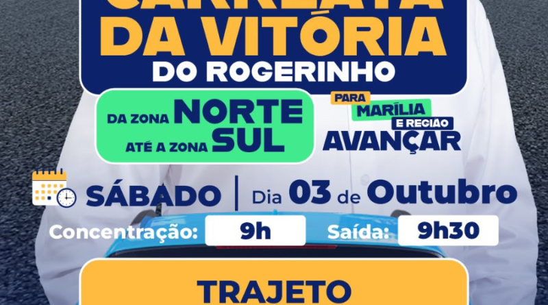 Rogerinho promove a Carreata da Vitória neste sábado com percurso da Zona Norte à Zona Sul de Marília